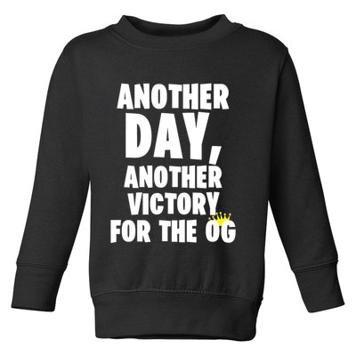 Another Day Another Victory For The Og Toddler Sweatshirt