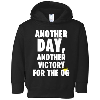 Another Day Another Victory For The Og Toddler Hoodie