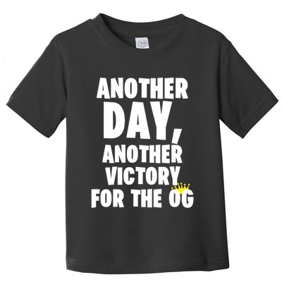 Another Day Another Victory For The Og Toddler T-Shirt