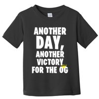 Another Day Another Victory For The Og Toddler T-Shirt
