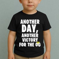 Another Day Another Victory For The Og Toddler T-Shirt