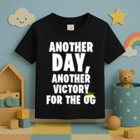 Another Day Another Victory For The Og Toddler T-Shirt