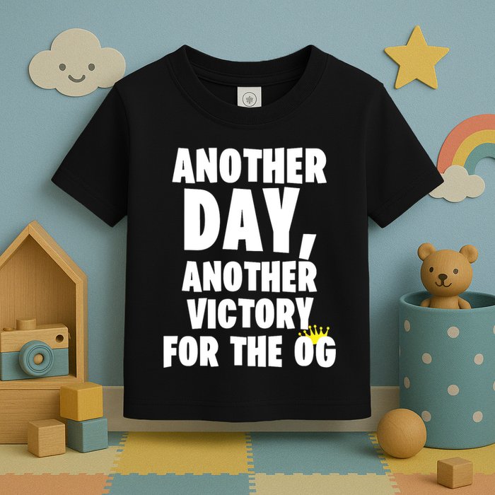 Another Day Another Victory For The Og Toddler T-Shirt
