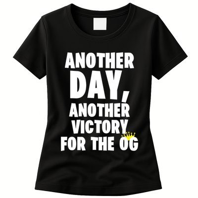 Another Day Another Victory For The Og Womens T-Shirt