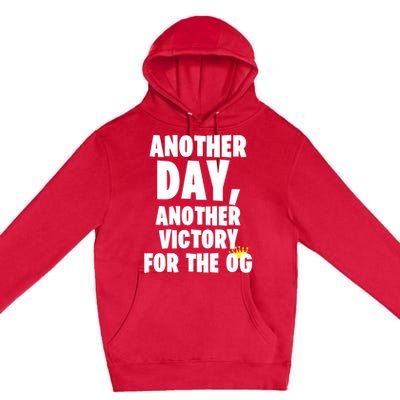 Another Day Another Victory For The Og Premium Pullover Hoodie