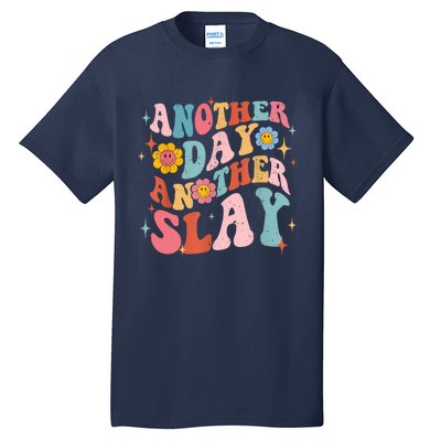 Another Day Another Slay Groovy Inspired Positive Vibes Tall T-Shirt