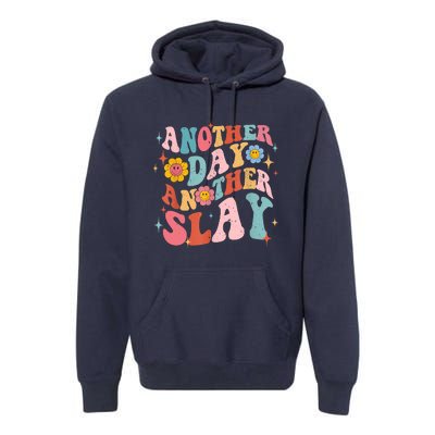 Another Day Another Slay Groovy Inspired Positive Vibes Premium Hoodie