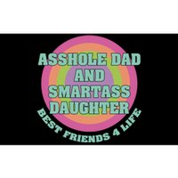 Asshole Dad And Smartass Daughter Best Friends For Life Bumper Sticker