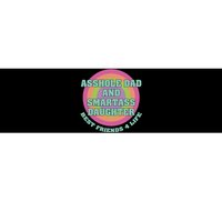 Asshole Dad And Smartass Daughter Best Friends For Life Bumper Sticker