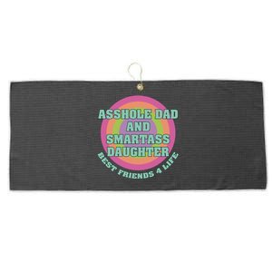 Asshole Dad And Smartass Daughter Best Friends For Life Large Microfiber Waffle Golf Towel