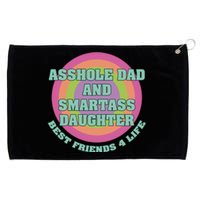 Asshole Dad And Smartass Daughter Best Friends For Life Grommeted Golf Towel