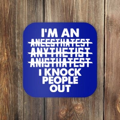 Anesthesia Doctor Anesthesiologist Knock People Out Gift Great Gift Coaster