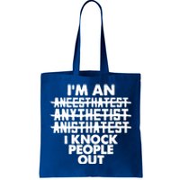 Anesthesia Doctor Anesthesiologist Knock People Out Gift Great Gift Tote Bag