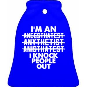 Anesthesia Doctor Anesthesiologist Knock People Out Gift Great Gift Ceramic Bell Ornament