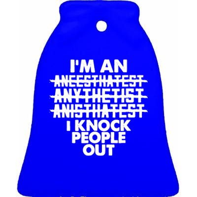 Anesthesia Doctor Anesthesiologist Knock People Out Gift Great Gift Ceramic Bell Ornament