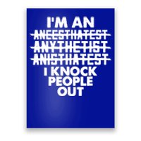 Anesthesia Doctor Anesthesiologist Knock People Out Gift Great Gift Poster