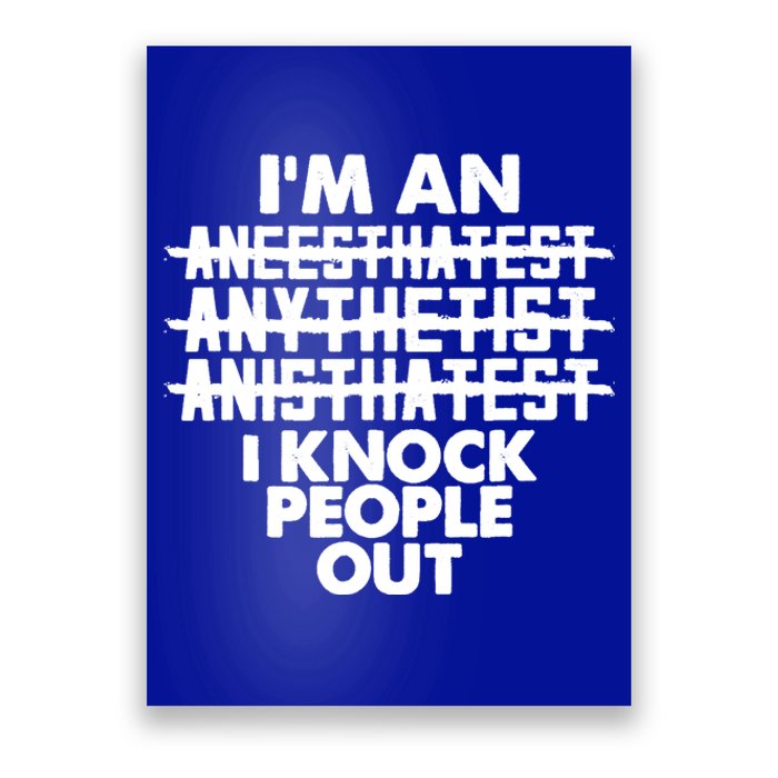 Anesthesia Doctor Anesthesiologist Knock People Out Gift Great Gift Poster