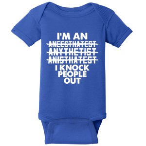 Anesthesia Doctor Anesthesiologist Knock People Out Gift Great Gift Baby Bodysuit