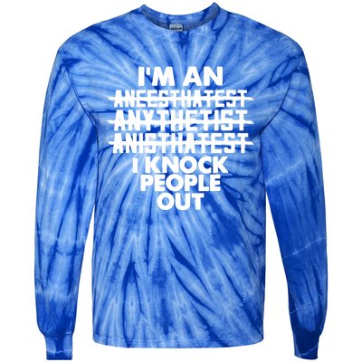 Anesthesia Doctor Anesthesiologist Knock People Out Gift Great Gift Tie-Dye Long Sleeve Shirt