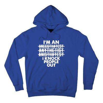 Anesthesia Doctor Anesthesiologist Knock People Out Gift Great Gift Tall Hoodie