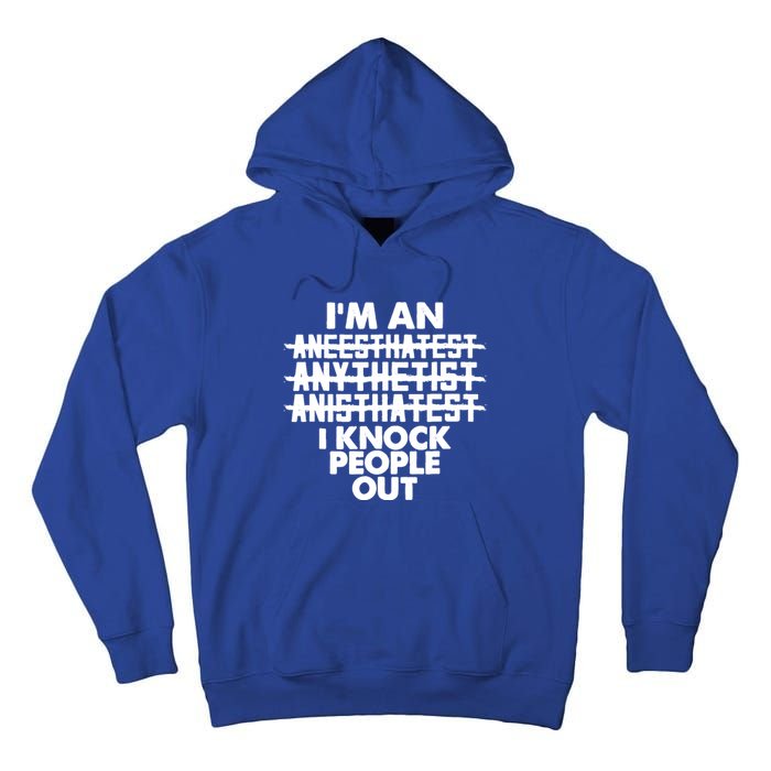 Anesthesia Doctor Anesthesiologist Knock People Out Gift Great Gift Tall Hoodie