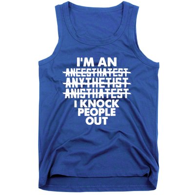 Anesthesia Doctor Anesthesiologist Knock People Out Gift Great Gift Tank Top