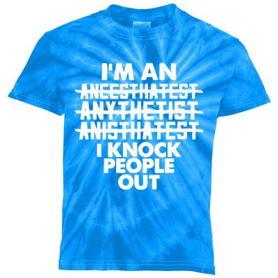 Anesthesia Doctor Anesthesiologist Knock People Out Gift Great Gift Kids Tie-Dye T-Shirt