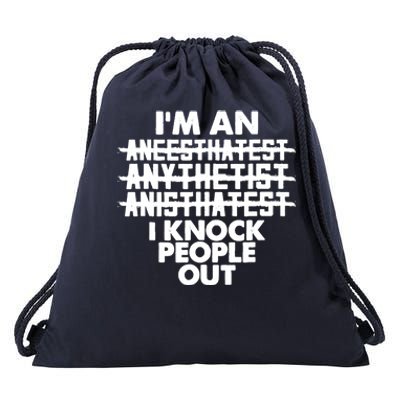 Anesthesia Doctor Anesthesiologist Knock People Out Gift Great Gift Drawstring Bag