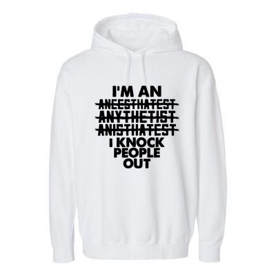 Anesthesia Doctor Anesthesiologist Knock People Out Gift Great Gift Garment-Dyed Fleece Hoodie