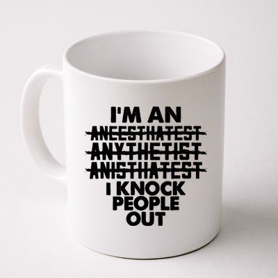 Anesthesia Doctor Anesthesiologist Knock People Out Gift Great Gift Coffee Mug