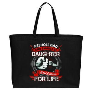 Asshole Dad And Smartass Daughter Best Friends For Life Gift Dad Best Father Cotton Canvas Jumbo Tote