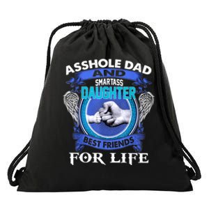 Asshole Dad And Smartass Daughter Best Friends Fod Life Drawstring Bag