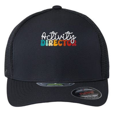 Activity Director Appreciation Groovy Activity Coordinator By Activity Director Activity Pro Flexfit Unipanel Trucker Cap