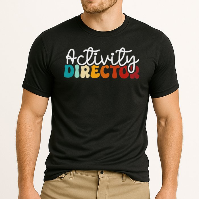 Activity Director Appreciation Groovy Activity Coordinator By Activity Director Activity Pro Performance Shirt