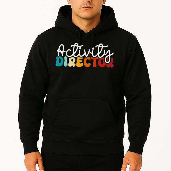Activity Director Appreciation Groovy Activity Coordinator By Activity Director Activity Pro Hoodie