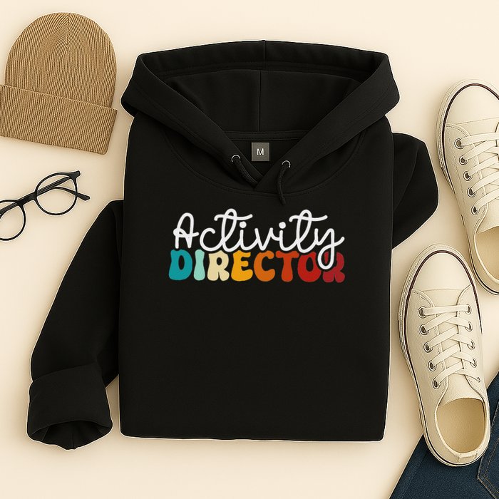 Activity Director Appreciation Groovy Activity Coordinator By Activity Director Activity Pro Hoodie