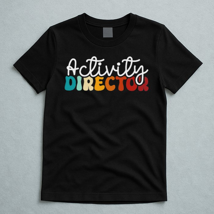 Activity Director Appreciation Groovy Activity Coordinator By Activity Director Activity Pro T-Shirt