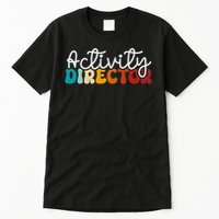 Activity Director Appreciation Groovy Activity Coordinator By Activity Director Activity Pro Tall T-Shirt