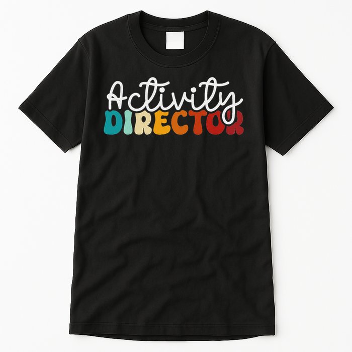 Activity Director Appreciation Groovy Activity Coordinator By Activity Director Activity Pro Tall T-Shirt