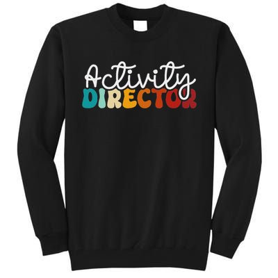 Activity Director Appreciation Groovy Activity Coordinator By Activity Director Activity Pro Tall Sweatshirt