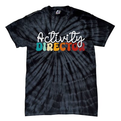Activity Director Appreciation Groovy Activity Coordinator By Activity Director Activity Pro Tie-Dye T-Shirt