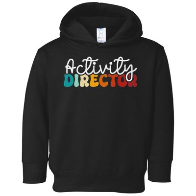 Activity Director Appreciation Groovy Activity Coordinator By Activity Director Activity Pro Toddler Hoodie