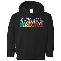 Activity Director Appreciation Groovy Activity Coordinator By Activity Director Activity Pro Toddler Hoodie