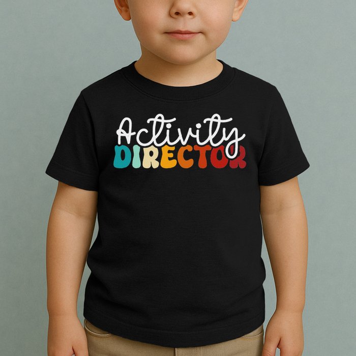 Activity Director Appreciation Groovy Activity Coordinator By Activity Director Activity Pro Toddler T-Shirt
