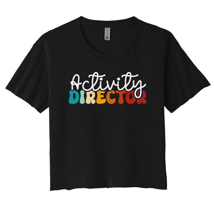 Activity Director Appreciation Groovy Activity Coordinator By Activity Director Activity Pro Crop Top