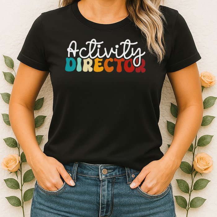 Activity Director Appreciation Groovy Activity Coordinator By Activity Director Activity Pro Womens T-Shirt
