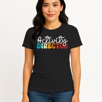 Activity Director Appreciation Groovy Activity Coordinator By Activity Director Activity Pro Womens T-Shirt