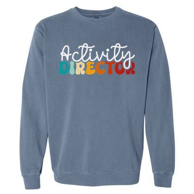 Activity Director Appreciation Groovy Activity Coordinator By Activity Director Activity Pro Garment-Dyed Sweatshirt
