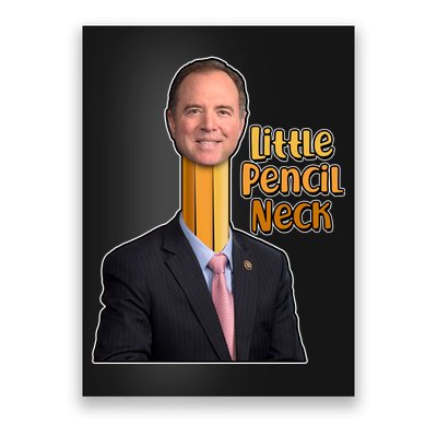 Adam Schiff Little Pencil Neck Poster