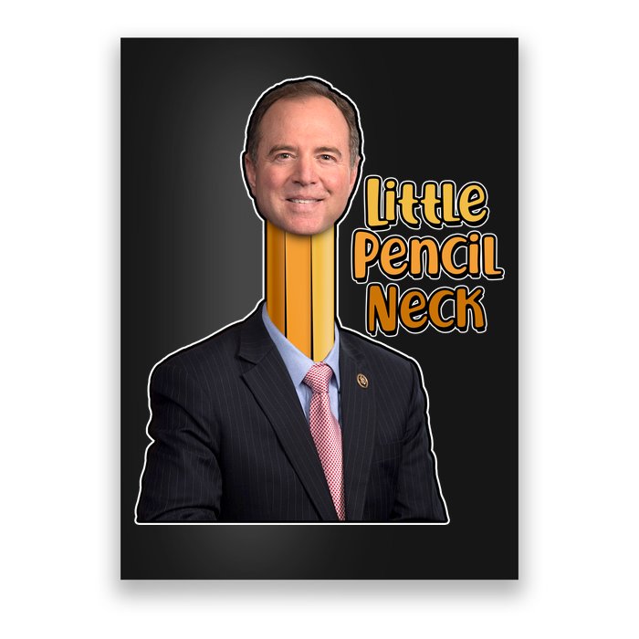 Adam Schiff Little Pencil Neck Poster